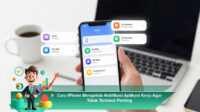 Cara-iPhone-Mengelola-Notifikasi-Aplikasi-Kerja-Agar-Tidak-Terlewat-Penting