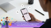 Cara-iPhone-Mengoptimalkan-Penggunaan-Memo-Suara-Untuk-Rekaman-Ide-Kreatif-Cepat