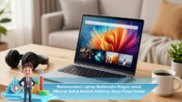 Rekomendasi-Laptop-Multimedia-Ringan-untuk-Hiburan-Sehat-Setelah-Aktivitas-Kerja-Padat-Harian