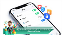 Tips-Android-Mengelola-Izin-Aplikasi-Sosial-Media-Agar-Privasi-Tetap-Terjaga